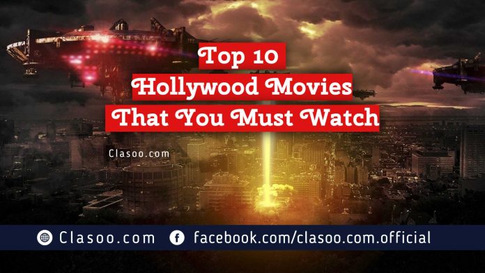 Top 10 Hollywood Movies That You Must Watch