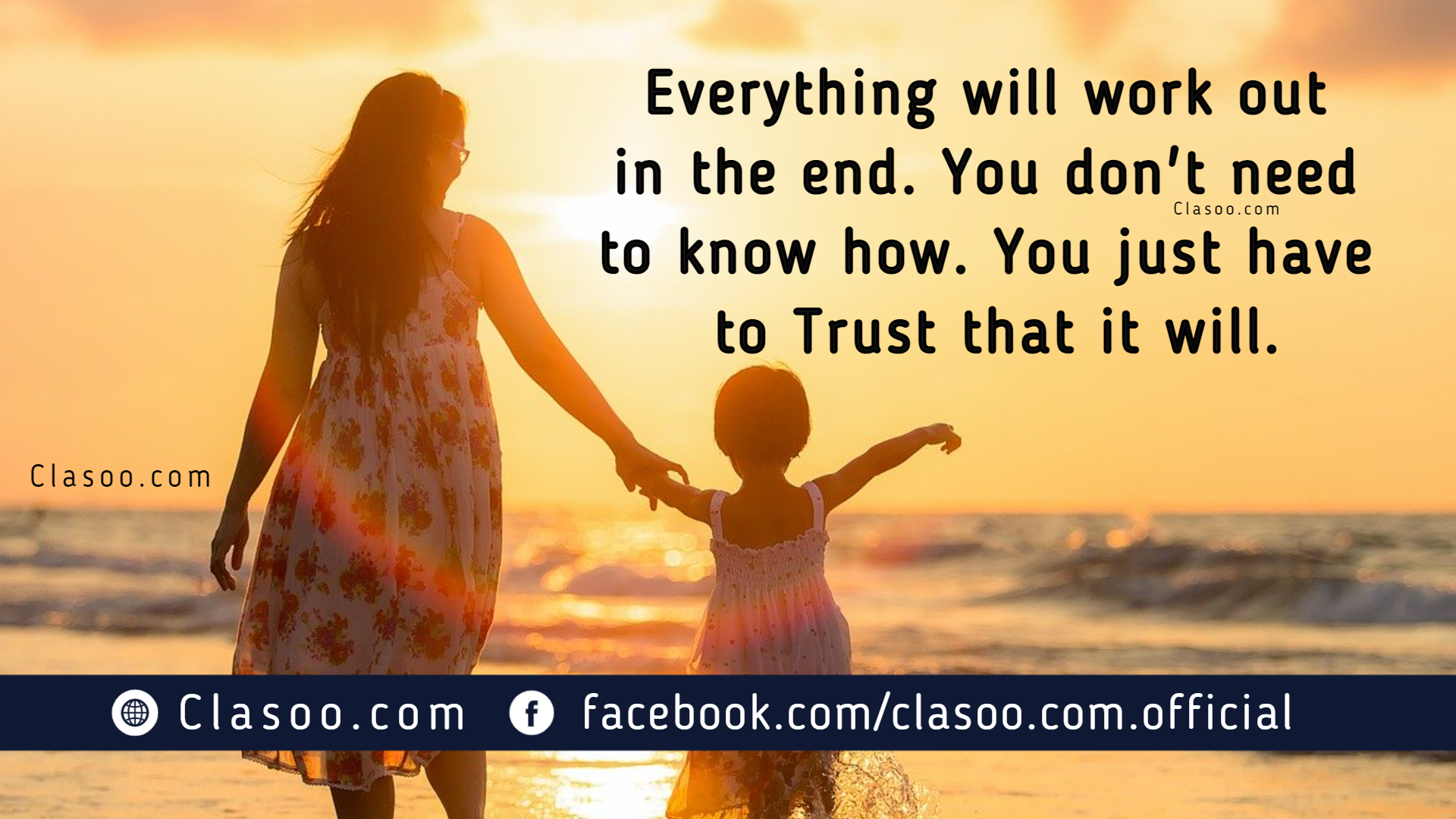 Everything will workout in the end. You don't need to know how. You just have to Trust that it will.
